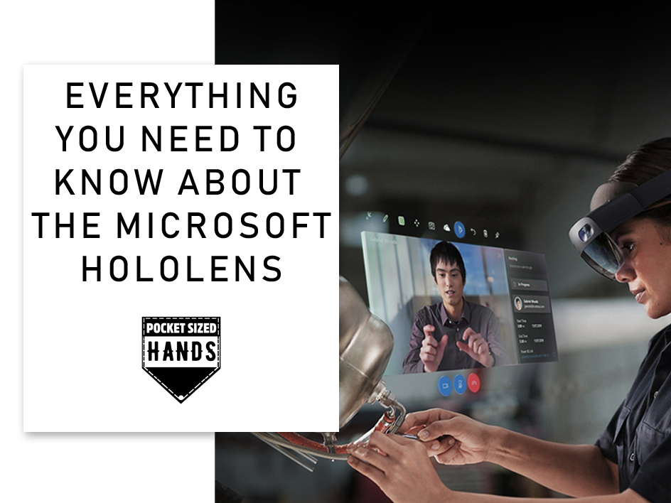 Everything You Need To Know About The Hololens