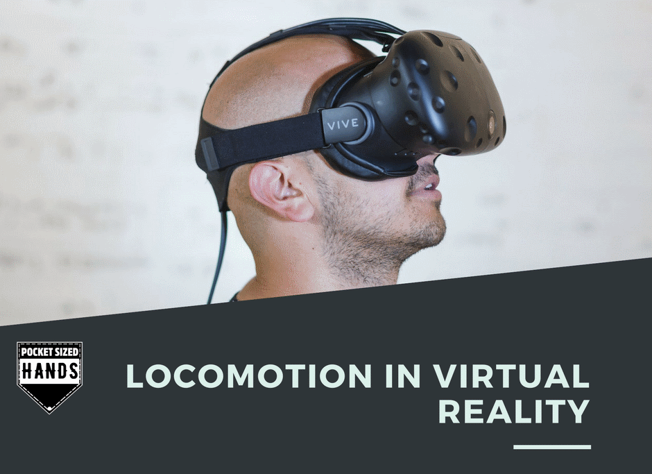 Locomotion in Virtual Reality