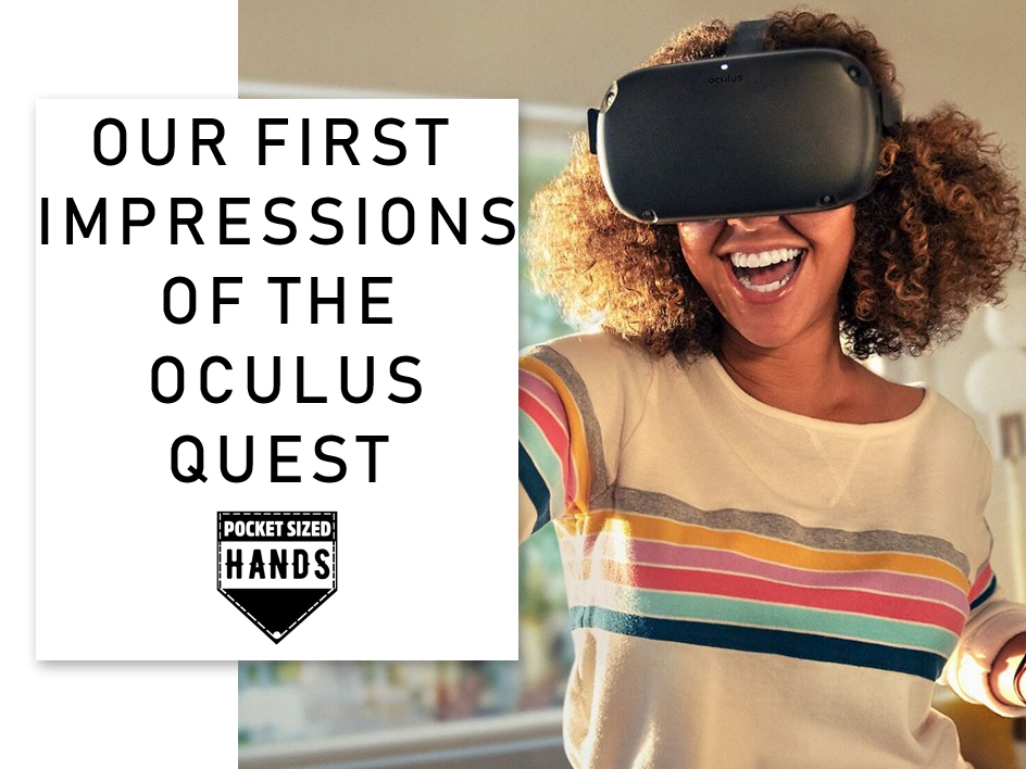 Our first impressions of the new Oculus Quest